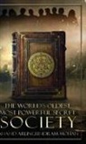 Anand Arungundram Mohan, Anand Arungundram Mohan - The World's Oldest, Most Powerful Secret Society