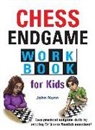 John Nunn - Chess Endgame Workbook for Kids