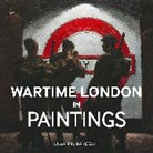 Suzanne Bardgett - Wartime London in Paintings