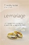 Kathy Keller, Timothy Keller - Le mariage (The meaning of mariage): Un engagement complexe à vivre avec la sagesse de Dieu