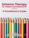 LOOSE CHRISTOF, Peter Graaf, Ruth A Holt, Ruth A. Holt, Christof Loose, Ruth A Holt... - Schema Therapy with Children and Adolescents