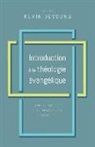 Greg Gilbert, Andy Naselli, Ben Peays - Introduction à la théologie évangélique: Méditer, ressentir et croire les vérités essentielles