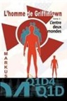 Markus - L'homme de Griffintown T3: L'entre deux mondes