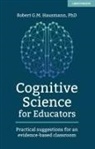 Robert Hausmann - Cognitive Science for Educators