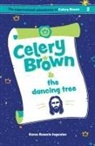 Karen Rosario Ingerslev - Celery Brown and the dancing tree