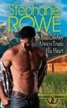 Stephanie Rowe - A Real Cowboy Always Trusts His Heart