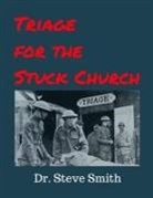 Steve Smith - Triage for the Stuck Church