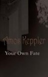 Amos Keppler - Your Own Fate