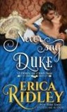 Erica Ridley - Never Say Duke