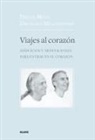 Drunvalo Melchizede, Daniel Mitel - Viajes Al Corazón: Ejercicios Y Meditaciones Para Entrar En El Corazón