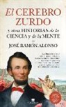 Jose Ramon Alonso - El Cerebro Zurdo Y Otras Historias de la Ciencia Y de la Mente
