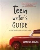 Jennifer Jenkins - Teen Writer's Guide