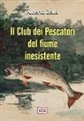 Alberto Zella - Il Club dei Pescatori del fiume inesistente: Se hai commesso un crimine, la tua mente è il tuo peggior nemico