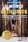 Giuseppe Albano - Il Metodo Antisismico: Come Auto-Valutare La Resistenza Strutturale Di Un Immobile Anche Se Non Sei Del Settore e Non Vivi In Zona Sismica