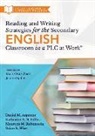 Daniel M Argentar, Daniel M. Argentar, Katherine A N Gillies, Katherine A. N. Gillies, Maureen M Rubenstein, Maureen M. Rubenstein... - Reading and Writing Strategies for the Secondary English Classroom in a Plc at Work(r)