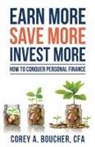 Corey Boucher - Earn More Save More Invest More