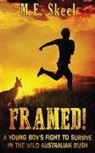 M. E. Skeel - Framed!: A Young Boy's Fight to Survive in the Wild Australian Bush