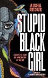 Aisha Redux, Brianna McCarthy - Stupid Black Girl