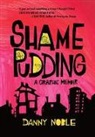 Danny Noble - Shame Pudding
