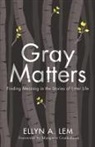 Ellyn Lem - Gray Matters