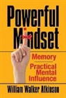 William Atkinson - Powerful Mindset