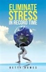 Betty Humes - Eliminate Stress in Record Time