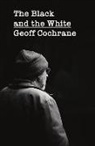 Geoff Cochrane - The Black and the White