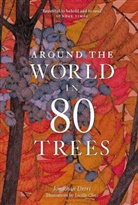 Jonathan Drori, Lucille Clerc - Around the World in 80 Trees