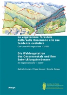 Gabriel Carraro, Gabriele Carraro, Pipp Gianoni, Pippo Gianoni, Annet Kemper, Annette Kemper - La vegetazione forestale della Valle Onsernone e le sue tendenze evolutive / Die Waldvegetation des Onsernonetals und ihre Entwicklungstendenzen