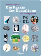 Roberta Bergmann - Die Praxis des Gestaltens