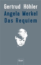 Gertrud Höhler, Gertrud (Prof. Dr.) Höhler - Angela Merkel - Das Requiem