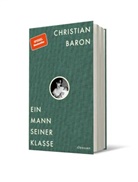 Christian Baron - Ein Mann seiner Klasse