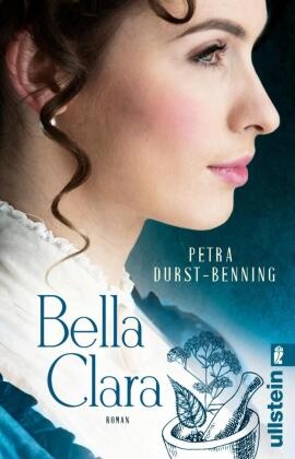 Petra Durst-Benning - Bella Clara - Roman | Drei Freundinnen folgen ihren Träumen