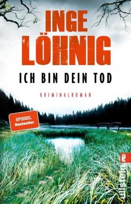 Inge Löhnig - Ich bin dein Tod - Kriminalroman | Die Meisterin des deutschen Kriminalromans Inge Löhnig mit ihrem neuen, dramatischen Fall