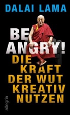 Dalai Lama, Dalai Lama XIV., Dalai Lama - Be Angry!