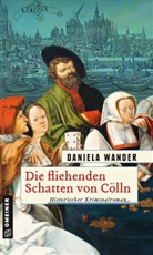 Daniela Wander - Die fliehenden Schatten von Cölln