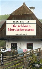Franz Preitler - Die schönen Mordschwestern