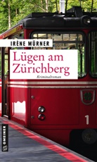 Irène Mürner - Lügen am Zürichberg