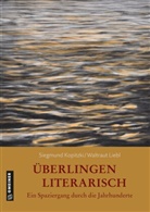 Siegmun Kopitzki, Siegmund Kopitzki, Waltraut Liebl, Waltraut Liebl-Kopitzki, Siegmund Kopitzki, Liebl-Kopitzki... - Überlingen literarisch. Ein Spaziergang durch die Jahrhunderte