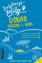 Andreas Bräu, Andreas M Bräu, Andreas M. Bräu, Andreas Schöps - Lieblingsplätze Donau Passau-Wien