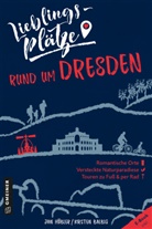 Kirsten Balbig, Ja Hübler, Jan Hübler - Lieblingsplätze rund um Dresden
