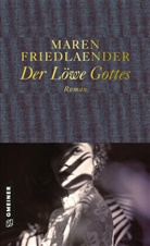 Maren Friedlaender - Der Löwe Gottes
