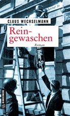 Claus Wechselmann - Reingewaschen