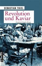Sebastian Thiel - Revolution und Kaviar