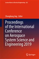 Zhonglian Jing, Zhongliang Jing - Proceedings of the International Conference on Aerospace System Science and Engineering 2019