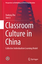 Jian Li, Xudon Zhu, Xudong Zhu - Classroom Culture in China