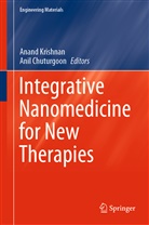 Chuturgoon, Chuturgoon, Anil Chuturgoon, Anan Krishnan, Anand Krishnan - Integrative Nanomedicine for New Therapies