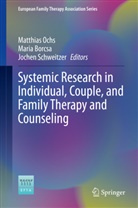 Mari Borcsa, Maria Borcsa, Matthias Ochs, Jochen Schweitzer - Systemic Research in Individual, Couple, and Family Therapy and Counseling