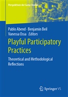 Pablo Abend, Benjami Beil, Benjamin Beil, Vanessa Ossa - Playful Participatory Practices