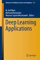 Mehme Kantardzic, Mehmed Kantardzic, Moamar Sayed Mouchaweh, Moamar Sayed-Mouchaweh, M. Arif Wani - Deep Learning Applications